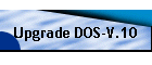 Upgrade DOS-V.10